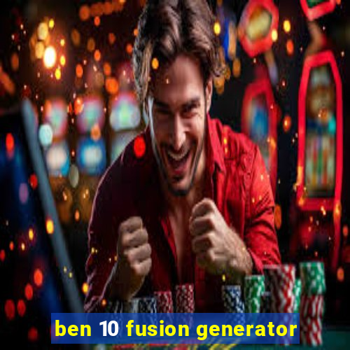 ben 10 fusion generator